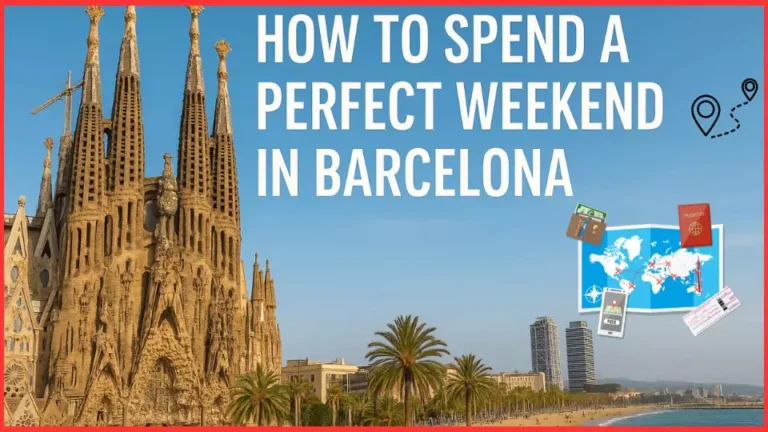 How to Spend a Perfect Weekend in Barcelona – Ultimate 48-Hour Guide