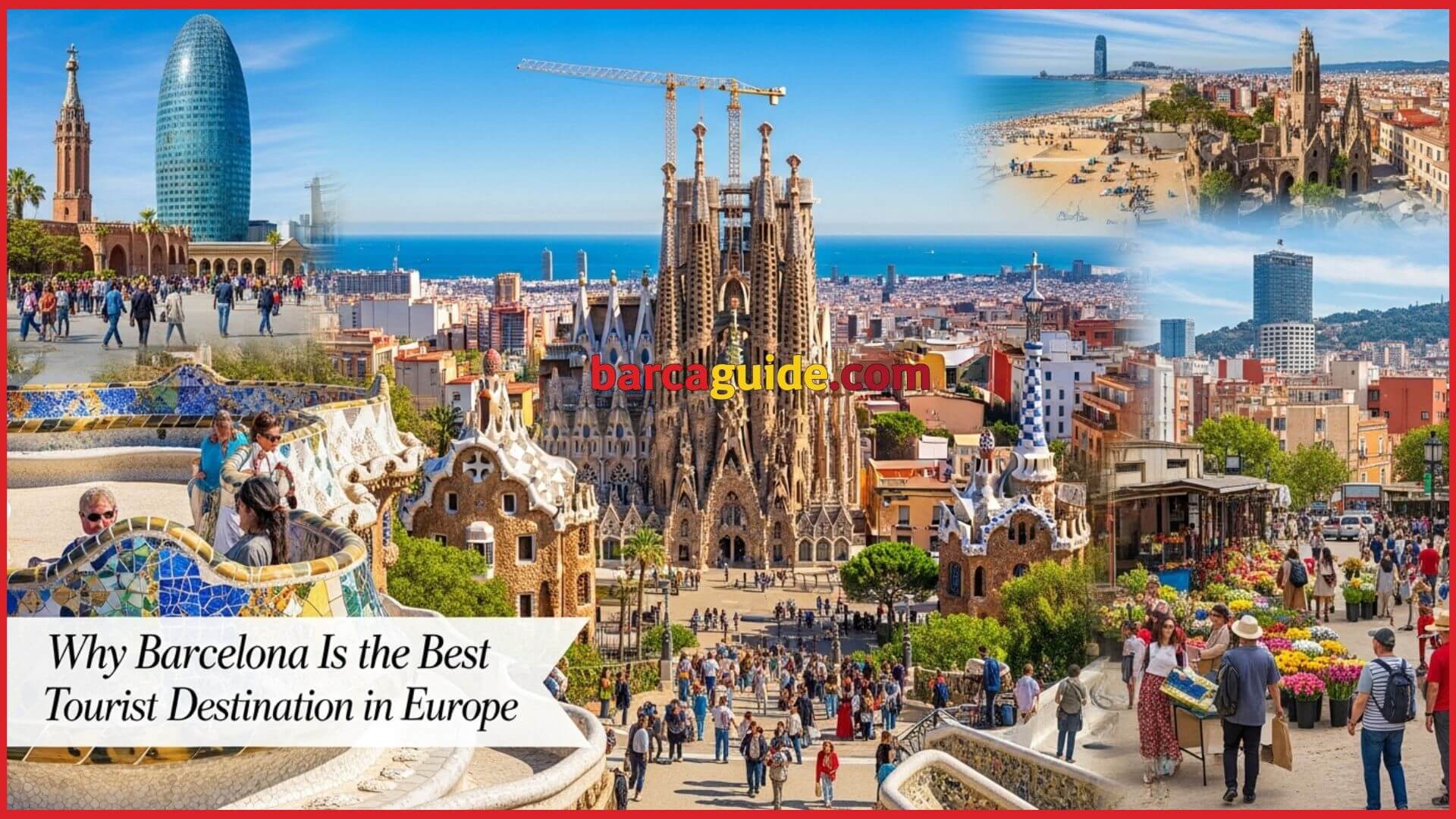 Why Barcelona Is the Best Tourist Destination in Europe