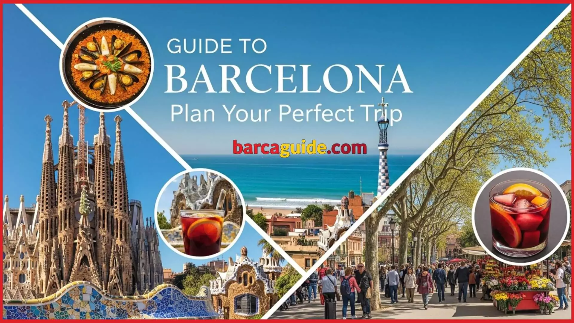 Guide to Barcelona: Plan Your Perfect Trip Today